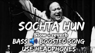 sochta hun [ slow + reverb ]  ( nusrat fateh ali )