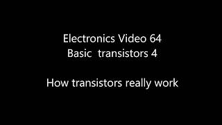 Analogue electronics 64: Basic transistors 4 - How transistors really work