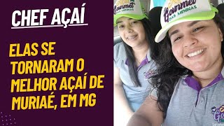 Chef Açaí: Elas se tornaram o Melhor Açaí de Muriaé, em MG