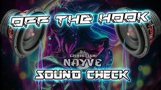 Off The Hook Sound Check - Dj Christian Nayve