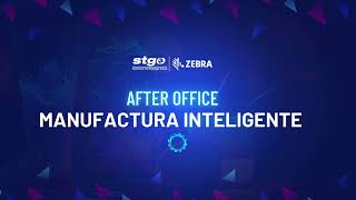 After Office de Manufactura Inteligente con Zebra Technologies