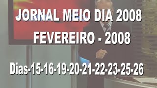 Jornal Meio Dia fevereiro de 2008