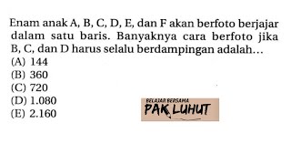 Enam anak A, B, C, D, E, dan F akan berfoto berjajar dalam satu baris  Banyaknya cara berfoto jika B