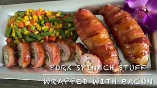 PORK STUFFED SPINACH WITH BACON WRAPPED