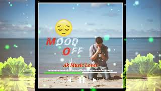 Mood Off 2022 Song Meshup || Meshup Sad Song 2022 || New Emotional And Sad Song 2022