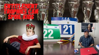 How Participation Trophies for Kids Can Pave The Way For A Rough Life | Dr. S. Educate & Motivate