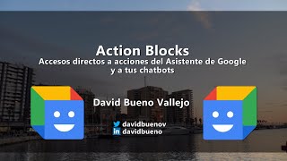 Action Blocks - Cómo crear accesos directos de chatbots y acciones del Asistente de Google