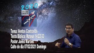 Pregação: Ventos Contrários - Mateus 14:22-33  - Pr. Joélio