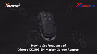 How to Set Frequency of Xhorse XKGHG1EN Masker Garage Remote