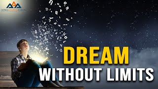 Dream Without Limits: Embrace the Power of Vision and Possibility