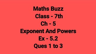 #mathsbuzz class 7th ch-5 (Exponent and powers) solutions of EX-5.2 Ques 1 to 3