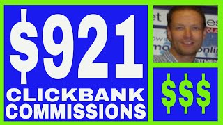 How To Earn Money With Clickbank - $921.00 In Commissions.