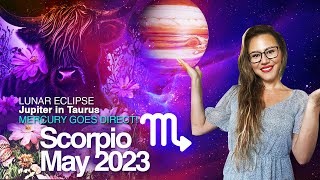 SCORPIO May 2023. Massive Changes in Your Life with The Lunar Eclipse! JUPITER enters Your 7th!