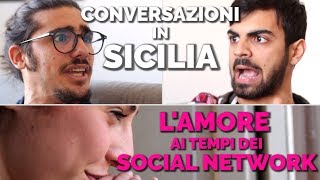 Conversazioni in Sicilia - L' Amore ai Tempi dei Social Network  I  Eromeo