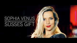 Sophia Venus - Süsses Gift (offizielles Video)