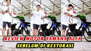 REVIEW MOTOR YAMAHA ALFA SEBELUM DI RESTORASI