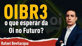 OIBR3 | O que esperar da Oi no futuro? | por Rafael Bevilacqua