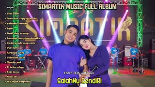 SIMPATIK MUSIC FULL ALBUM ~ SALAHMU SENDIRI