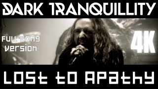 Dark Tranquillity - Lost to Apathy - 4K - 2024 Full-Song Version & Re-edit