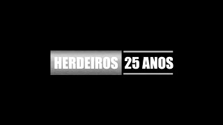 Aniversário de 25 anos - Herdeiros de Deus. Série: Relatos - Parte 03