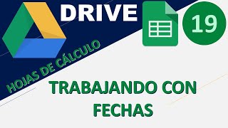 19 - DRIVE: "Hojas de cálculo de Google" - Trabajando con fechas