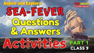 Sea Fever | Class 9 | English | Questions and Answers | Activities | Aspire and Explore |Info Mirror