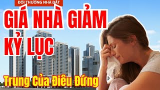 Giá Nhà GIẢM KỶ LỤC, dân trung lưu  trung của điêu đứng