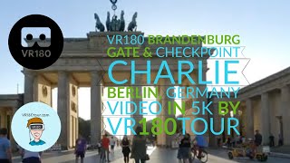 VR180 Berlin - Brandenburg Gate and Checkpoint Charlie  VR180Tour 5K