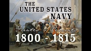 The United States Navy - Barbary Pirates to The War of 1812