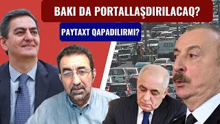 Bağlı sərhədlərin üstünə "Bakıya giriş üçün portal sistemi olsun?” sualı gəlir.Əli Kərimlinin şərhi