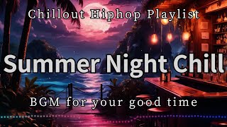 chill music playlist[ Summer Night Chill ]  Chillhop,Jazz,Hiphop lofi beats Music To Relax