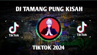 DJ TAMANG PUNG KISAH VIRAL 2024 TIKTOK