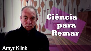 Amyr Klink - Ciência para Remar