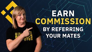 Earn Commission by Referring Your Mates to Binance