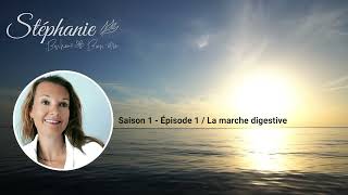 La marche digestive | Épisode 1 - Saison 1