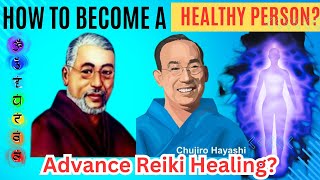 Advance Reiki Healing II How to become a Healthy Person?