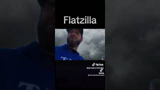 "Flatzilla"