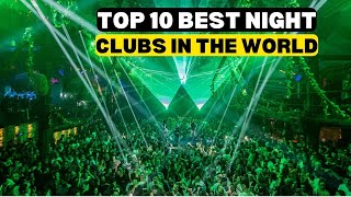 Top 10 Best Night Club In The World