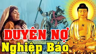 ĐỦ DUYÊN SẼ GẶP, HẾT NỢ SẼ TAN Duyên Phận Con Người Qua Các Kiếp Luân Hồi | Phật Pháp Nhiệm Màu #new