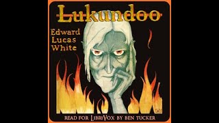 'Lukundoo' and Other Stories by Edward Lucas White