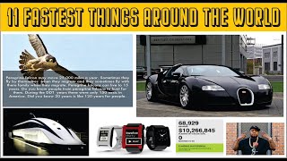 11 Things Fast Around the World | Which will Blow your Mind!!!