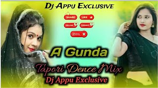 A Gunda !! New Sambalpuri dj Songs Remix (Tapori Dence Mix)!! Dj Appu Exclusive