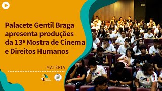 Palacete Gentil Braga apresenta produções da 13ª Mostra de Cinema e Direitos Humanos