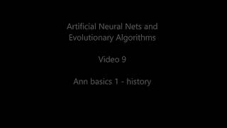 Artificial Neural Nets and Evolutionary Algorithms 9: Basic Artificial Neural Nets 1 - history