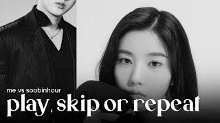 me vs soobinhour: PLAY, SKIP or REPEAT