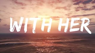 Bryce Savage - With Her (Lyrics) | Lyrics Video (Official)