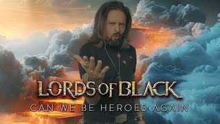 Lords Of Black "Can We Be Heroes Again" - Official Music Video