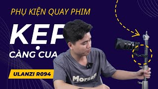 Kẹp thiết bị quay phim kiểu càng cua siêu chắc - Ulanzi R094