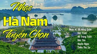 Nhạc Hà Nam Tuyển Chọn Mới Nhất |  Nhiều nhạc sĩ