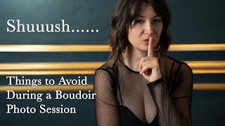 Things to Avoid During a Boudoir Photo Session (Lesson 4)